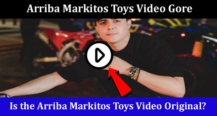 Latest News Arriba Markitos Toys Video Gore
