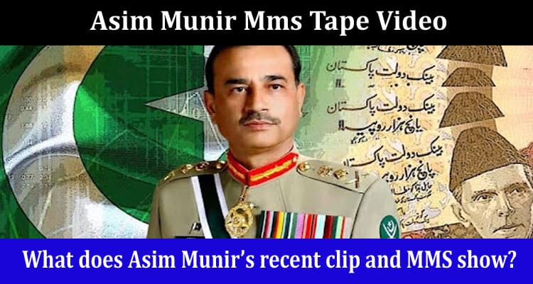Latest News Asim Munir Mms Tape Video