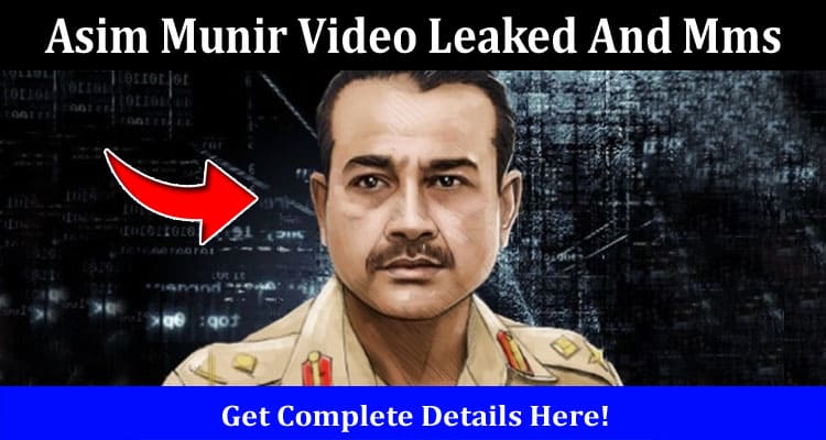 Latest News Asim Munir Video Leaked And Mms