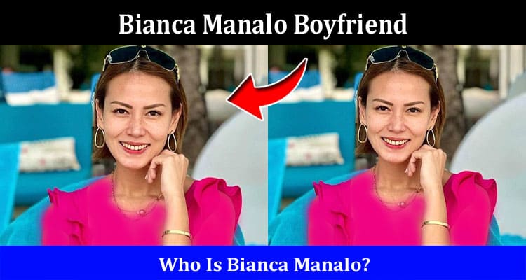 Latest News Bianca Manalo Boyfriend