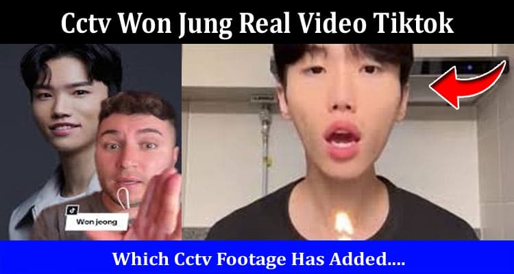 Latest News Cctv Won Jung Real Video Tiktok