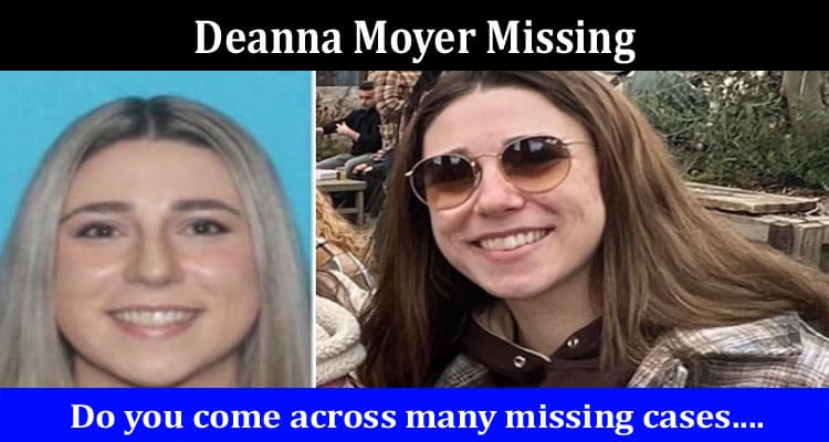 Latest News Deanna Moyer Missing