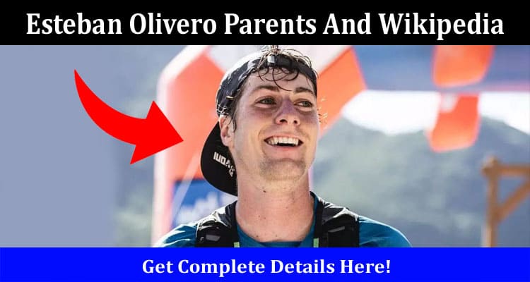 Latest News Esteban Olivero Parents And Wikipedia
