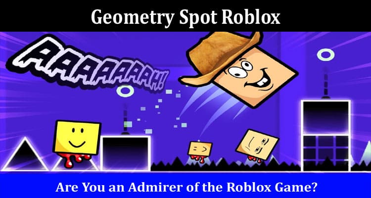 Latest News Geometry Spot Roblox
