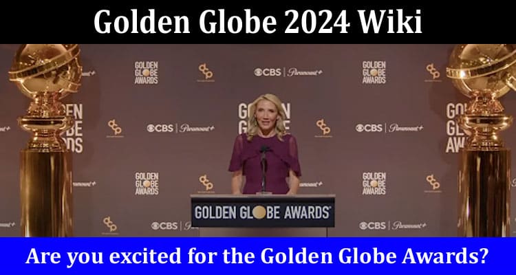 Latest News Golden Globe 2024 Wiki