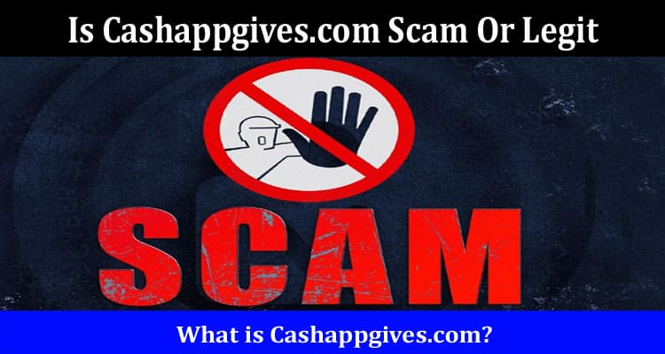 Latest News Is Cashappgives.com Scam Or Legit