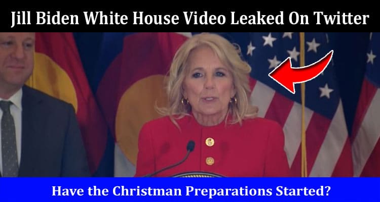 Latest News Jill Biden White House Video Leaked On Twitter