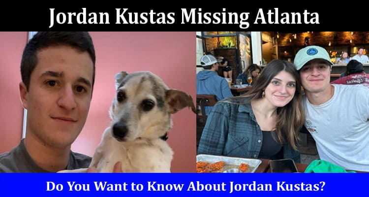 Latest News Jordan Kustas Missing Atlanta