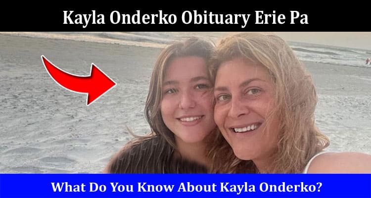 Latest News Kayla Onderko Obituary Erie Pa