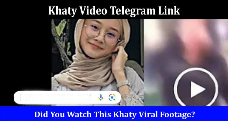 Latest News Khaty Video Telegram Link