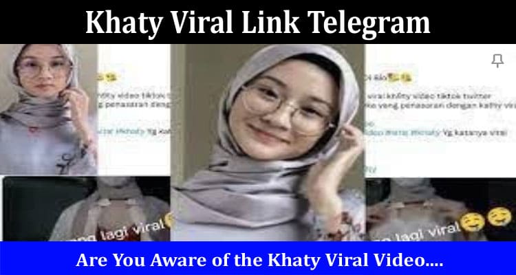 Latest News Khaty Viral Link Telegram