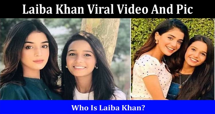 Latest News Laiba Khan Viral Video And Pic