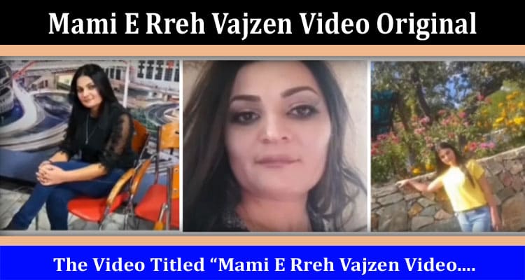Latest News Mami E Rreh Vajzen Video Original