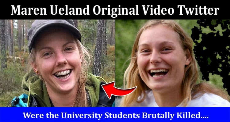 Latest News Maren Ueland Original Video Twitter