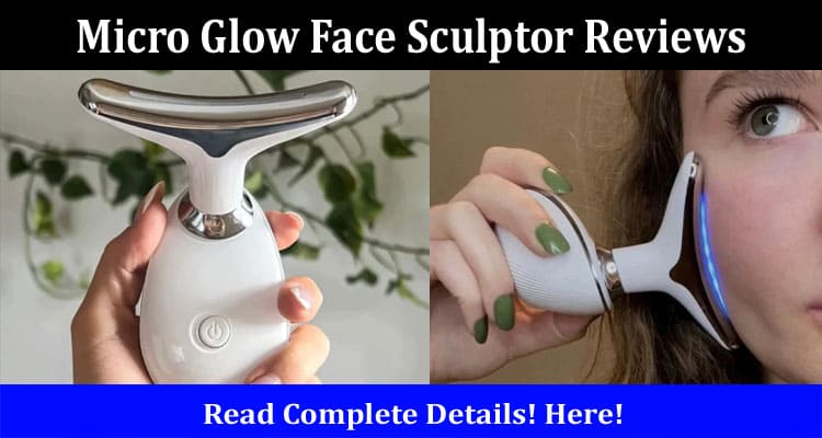 Latest News Micro Glow Face Sculptor Reviews