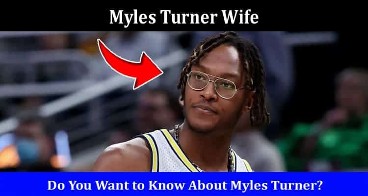 Latest News Myles Turner Wife