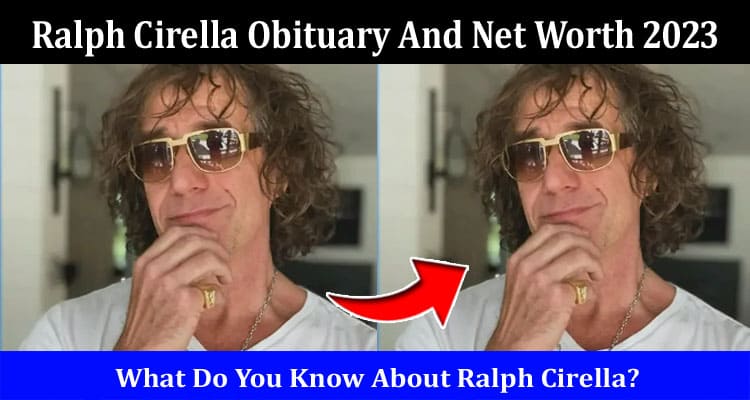 Latest News Ralph Cirella Obituary And Net Worth 2023