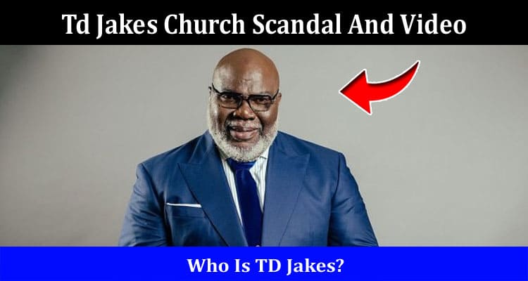 Latest News Td Jakes Church Scandal And Video
