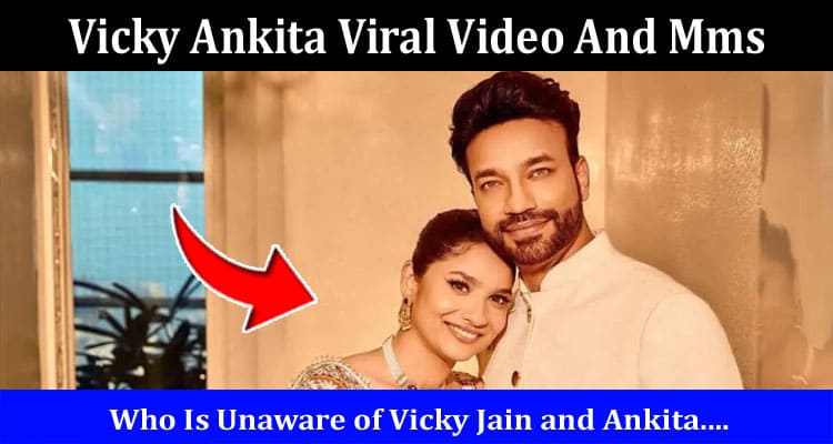 Latest News Vicky Ankita Viral Video And Mms