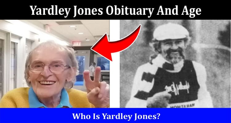 Latest News Yardley Jones Obituary And Age