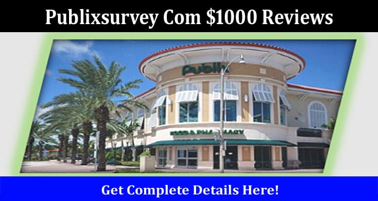 Publixsurvey Com $1000 Reviews Online Website Reviews