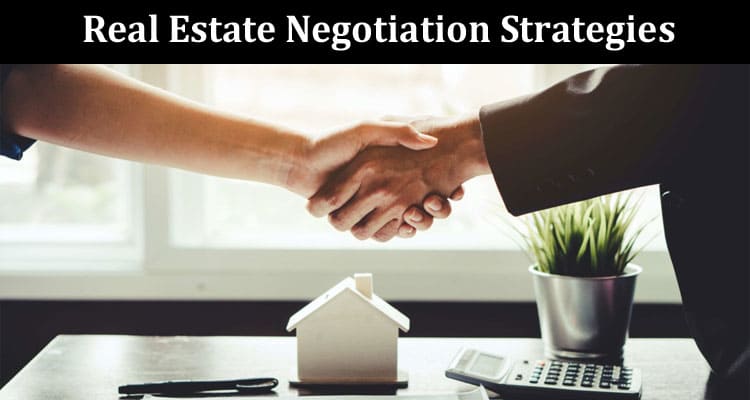 How to Getting The Real Estate Negotiation Strategies
