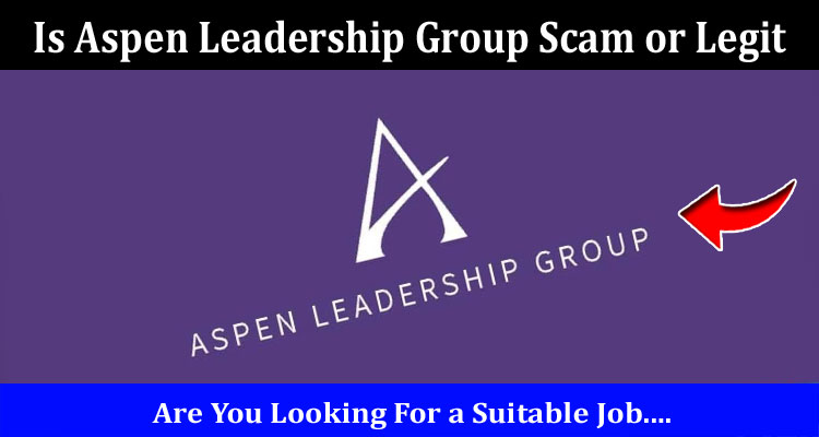 Is Aspen Leadership Group Scam or Legit Online Website Reviews