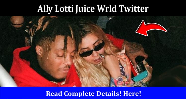 Latest News Ally Lotti Juice Wrld Twitter