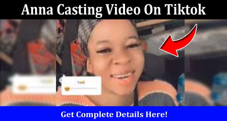 Latest News Anna Casting Video On Tiktok