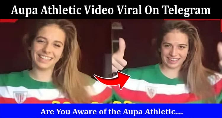 Latest News Aupa Athletic Video Viral On Telegram