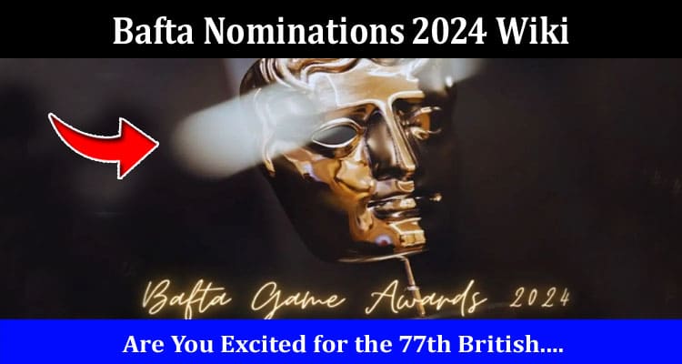 Latest News Bafta Nominations 2024 Wiki