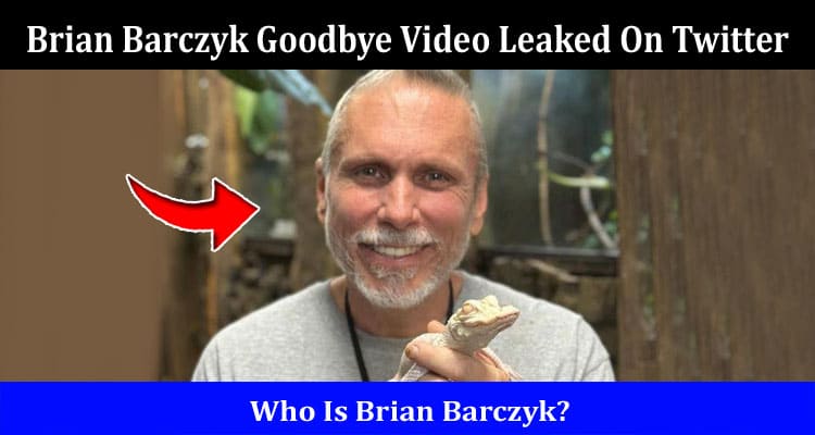 Latest News Brian Barczyk Goodbye Video Leaked On Twitter