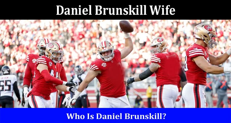 Latest News Daniel Brunskill Wife