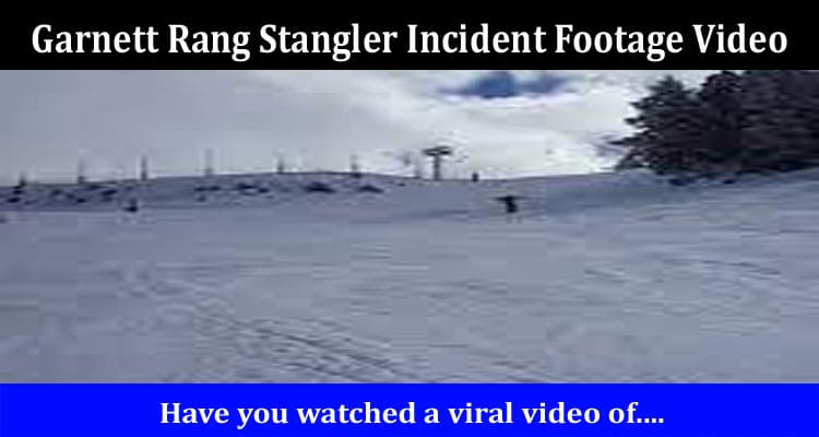 Latest News Garnett Rang Stangler Incident Footage Video