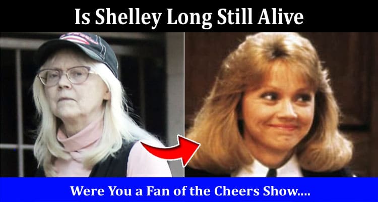 Latest News Is Shelley Long Still Alive