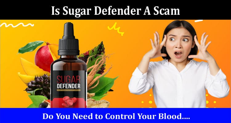 Latest News Is Sugar Defender A Scam