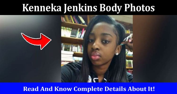 Latest News Kenneka Jenkins Body Photos