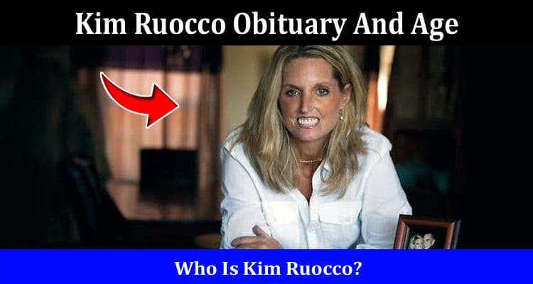 Latest News Kim Ruocco Obituary And Age