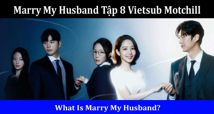 Latest News Marry My Husband Tập 8 Vietsub Motchill