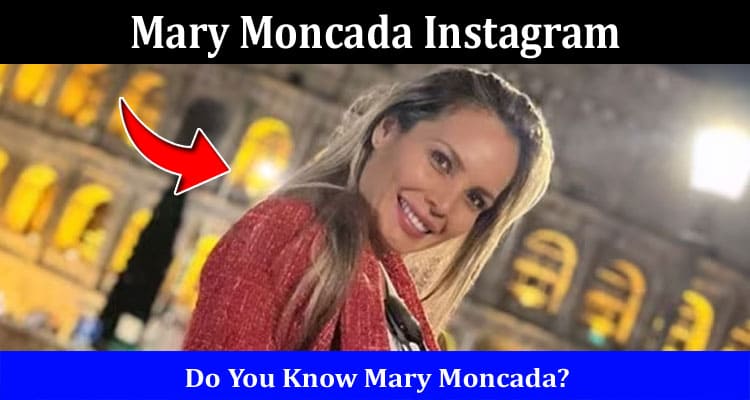 Latest News Mary Moncada Instagram