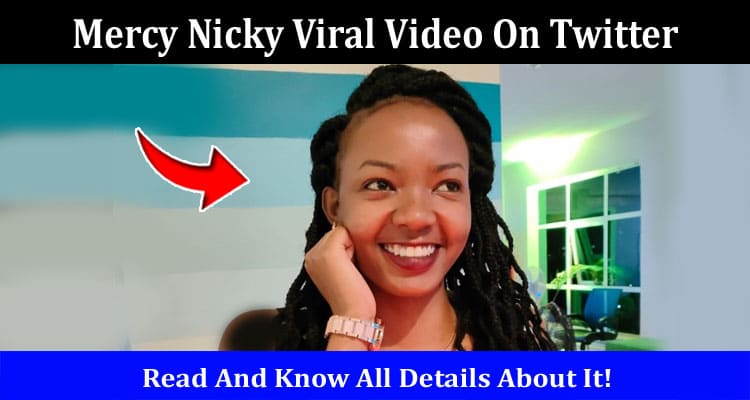 Latest News Mercy Nicky Viral Video On Twitter