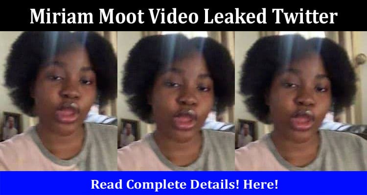 Latest News Miriam Moot Video Leaked Twitter