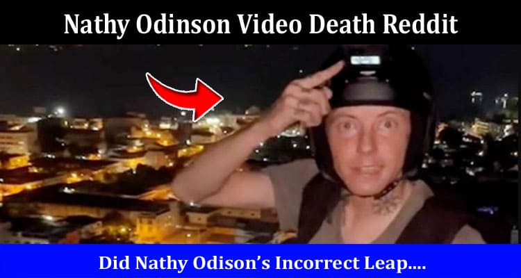 Latest News Nathy Odinson Video Death Reddit