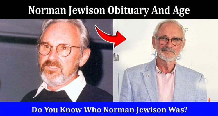 Latest News Norman Jewison Obituary And Age