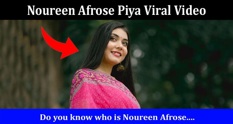 Latest News Noureen Afrose Piya Viral Video Telegram