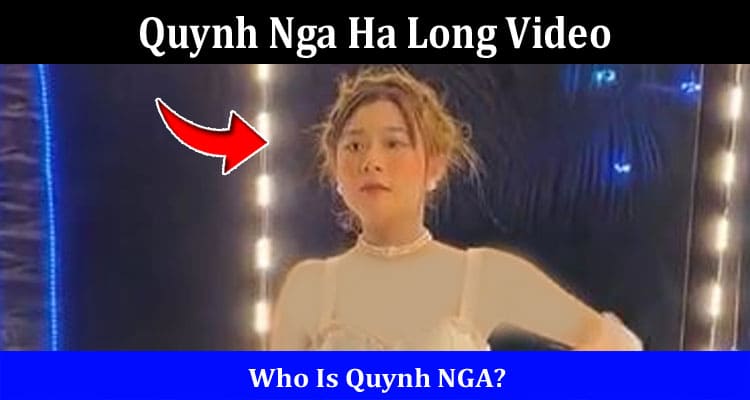 Latest News Quynh Nga Ha Long Video