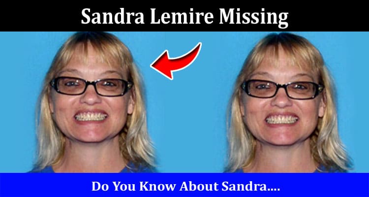 Latest News Sandra Lemire Missing