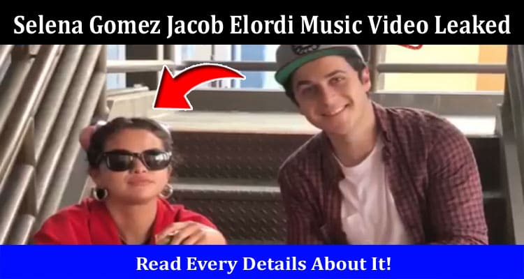 Latest News Selena Gomez Jacob Elordi Music Video Leaked