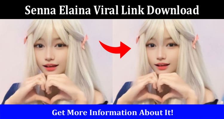 Latest News Senna Elaina Viral Link Download