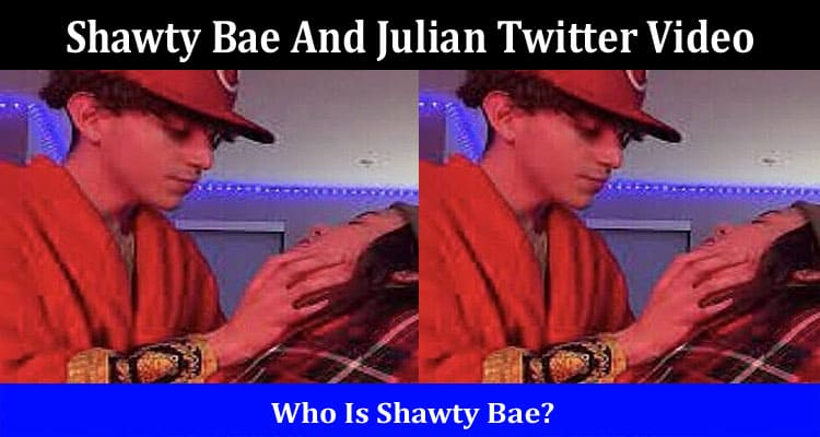 Latest News Shawty Bae And Julian Twitter Video